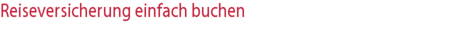 Reiseversicherung einfach buchen
